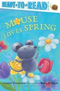 Mouse Loves Spring : Ready-To-Read Pre-Level 1 (Mouse)