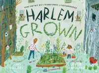Harlem Grown : How One Big Idea Transformed a Neighborhood (Harlem Grown)