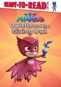 Owlette and the Giving Owl : Ready-To-Read Level 1 (Pj Masks)