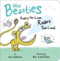 Roary the Lion Roars Too Loud (Wee Beasties) （Board Book）
