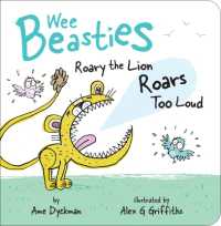 Roary the Lion Roars Too Loud (Wee Beasties) （Board Book）