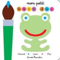 Mon Petit Busy Day （Board Book）
