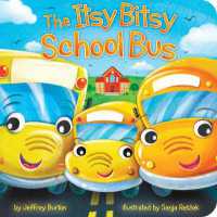 The Itsy Bitsy School Bus (Itsy Bitsy) （Board Book）