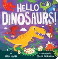 Hello Dinosaurs! (A Hello Book) （Board Book）