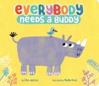 Everybody Needs a Buddy （Board Book）