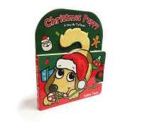 Christmas Puppy : A Wag My Tail Book (A Wag My Tail Book) （Board Book）