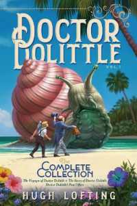 Doctor Dolittle the Complete Collection, Vol. 1 : The Voyages of Doctor Dolittle; the Story of Doctor Dolittle; Doctor Dolittle's Post Office (Doctor Dolittle the Complete Collection) （Bind-Up）