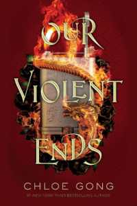 Our Violent Ends (These Violent Delights Duet) （Reprint）