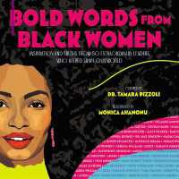 Bold Words from Black Women : Inspiration and Truths from 50 Extraordinary Leaders Who Helped Shape Our World (The Bold Words Series)