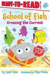 Crossing the Current : Ready-To-Read Level 1 (School of Fish)