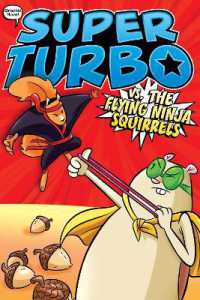 Super Turbo vs. the Flying Ninja Squirrels (Super Turbo: The Graphic Novel)