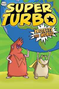 Super Turbo Protects the World (Super Turbo: The Graphic Novel)