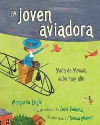 La Joven Aviadora (the Flying Girl) : Aída de Acosta Sube Muy Alto