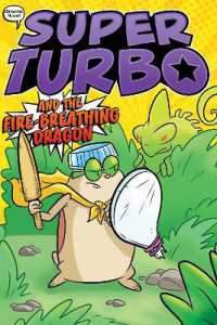 Super Turbo and the Fire-Breathing Dragon (Super Turbo: The Graphic Novel)
