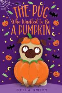 The Pug Who Wanted to Be a Pumpkin (The Pug Who Wanted to Be)