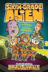 The Revolt of the Miniature Mutants (Sixth-grade Alien) （Reissue）