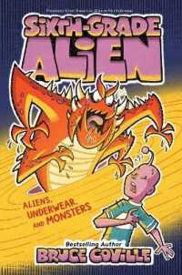 Aliens, Underwear, and Monsters : Volume 11 (Sixth-grade Alien)