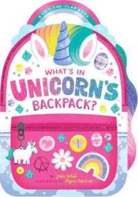 What's in Unicorn's Backpack? : A Lift-the-Flap Book （Board Book）