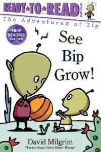 See Bip Grow! : Ready-to-Read Ready-to-Go! (The Adventures of Zip)
