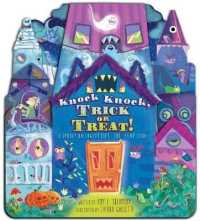 Knock Knock, Trick or Treat! : A Spooky Halloween Lift-the-Flap Book （Board Book）