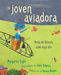 La Joven Aviadora (the Flying Girl) : Aída de Acosta Sube Muy Alto