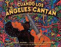 Cuando Los Ángeles Cantan (When Angels Sing) : La Historia de la Leyenda de Rock Carlos Santana