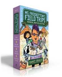Ms. Frogbottom's Field Trips Magical Map Collection (Boxed Set) : I Want My Mummy!; Long Time, No Sea Monster; Fangs for Having Us!; Get a Hold of Your Elf! (Ms. Frogbottom's Field Trips)
