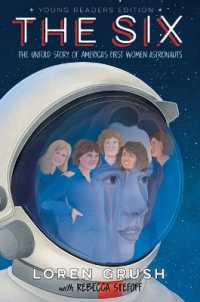 The Six -- Young Readers Edition : The Untold Story of America's First Women Astronauts （Reprint）