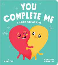 You Complete Me : A Sliding Pull-Tab Book （Board Book）