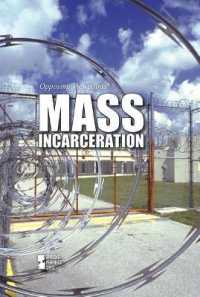 Mass Incarceration (Opposing Viewpoints) （Library Binding）