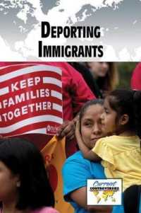 Deporting Immigrants (Current Controversies) （Library Binding）