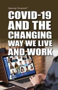 Covid-19 and the Changing Way We Live and Work (Opposing Viewpoints) （Library Binding）