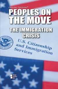 Peoples on the Move : The Immigration Crisis (Opposing Viewpoints) （Library Binding）