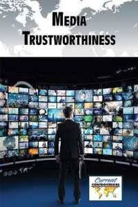 Media Trustworthiness (Current Controversies) （Library Binding）