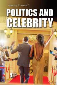 Politics and Celebrity (Opposing Viewpoints) （Library Binding）