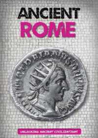Ancient Rome (Unlocking Ancient Civilizations) （Library Binding）