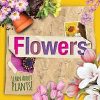 Flowers (Learn about Plants!) （Library Binding）