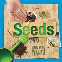 Seeds (Learn about Plants!) （Library Binding）