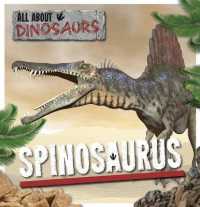 Spinosaurus (All about Dinosaurs)
