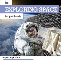 Is Exploring Space Important? (Points of View)