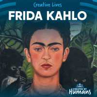Frida Kahlo (Creative Lives) （Library Binding）