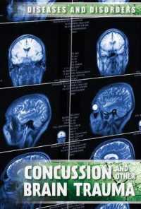 Concussions and Other Brain Trauma (Diseases & Disorders) （Library Binding）
