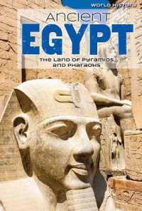 Ancient Egypt : The Land of Pyramids and Pharaohs (World History) （Library Binding）