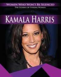 Kamala Harris (Women Who Won't Be Silenced: The Stories of Strong Women)