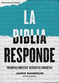 La Biblia responde : Preguntas honestas, respuestas concretas