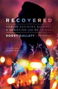 Recovered : How an Accident, Alcohol, and Addiction Led Me to God