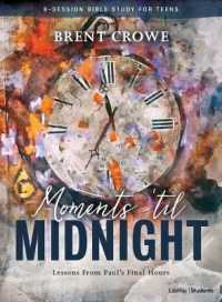 Moments 'til Midnight Teen Bible Study Book : Lessons from Paul's Final Hours （GLD）
