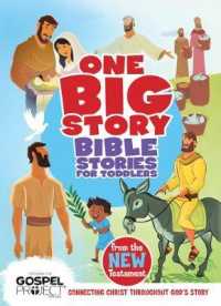 Bible Stories for Toddlers from the New Testament : Connecting Christ Throughout God's Story (One Big Story) （BRDBK）