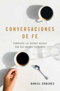 Conversaciones de fe : Comparta las buenas nuevas con sus amigos católicos