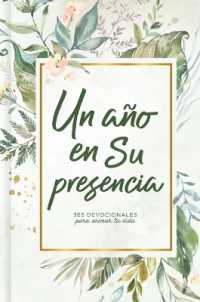 Un año en Su presencia : 365 devocionales para animar tu vida